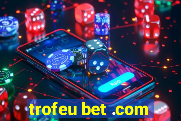 trofeu bet .com